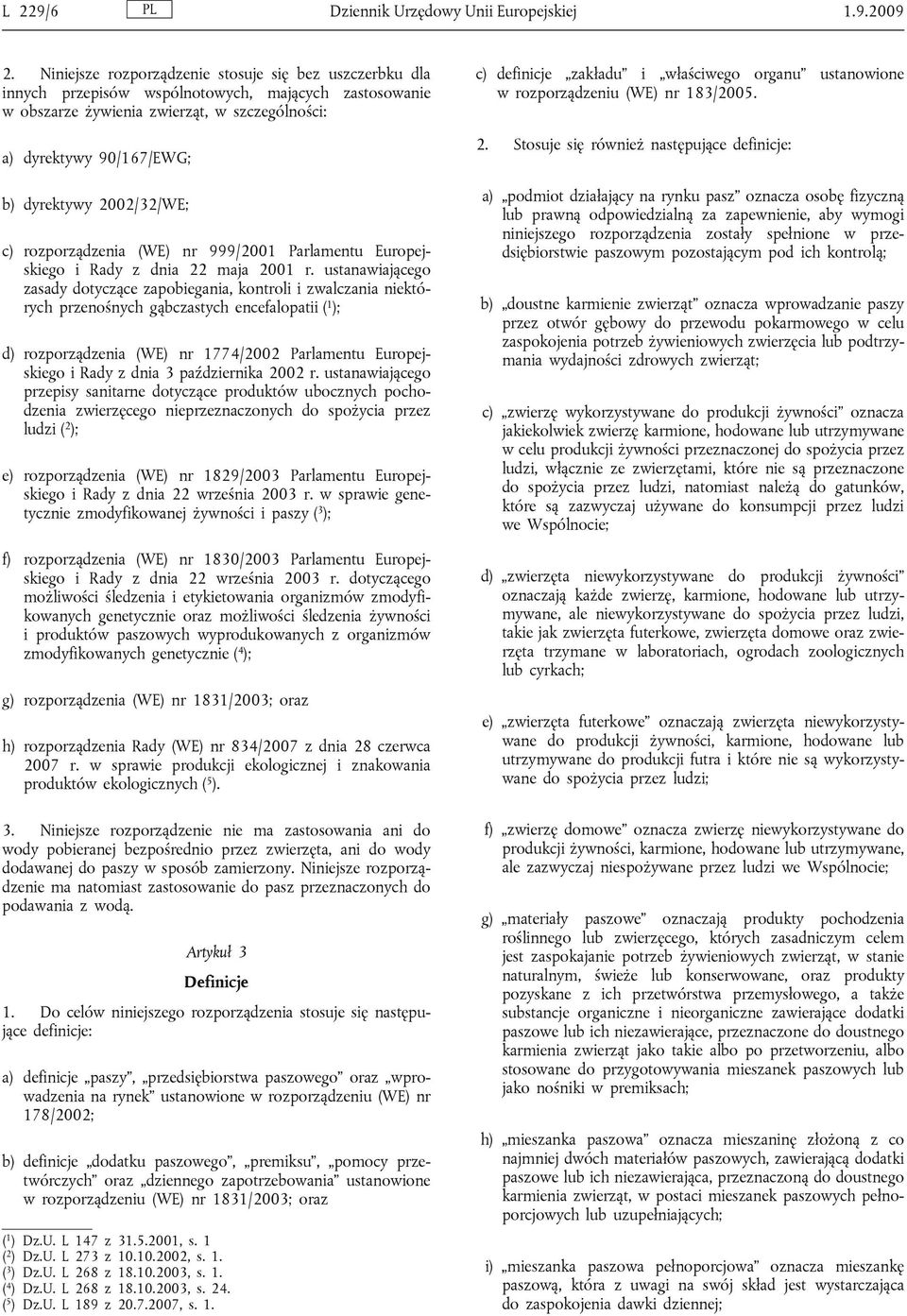 2002/32/WE; c) rozporządzenia (WE) nr 999/2001 Parlamentu Europejskiego i Rady z dnia 22 maja 2001 r.