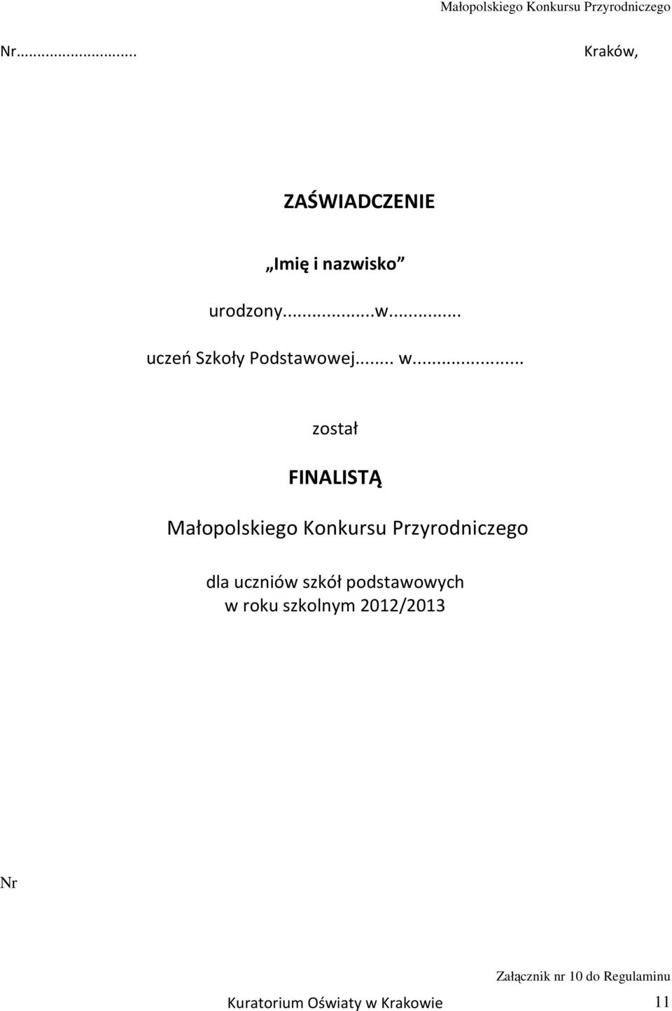 roku szkolnym 2012/2013 Nr Załącznik nr 10 do Regulaminu