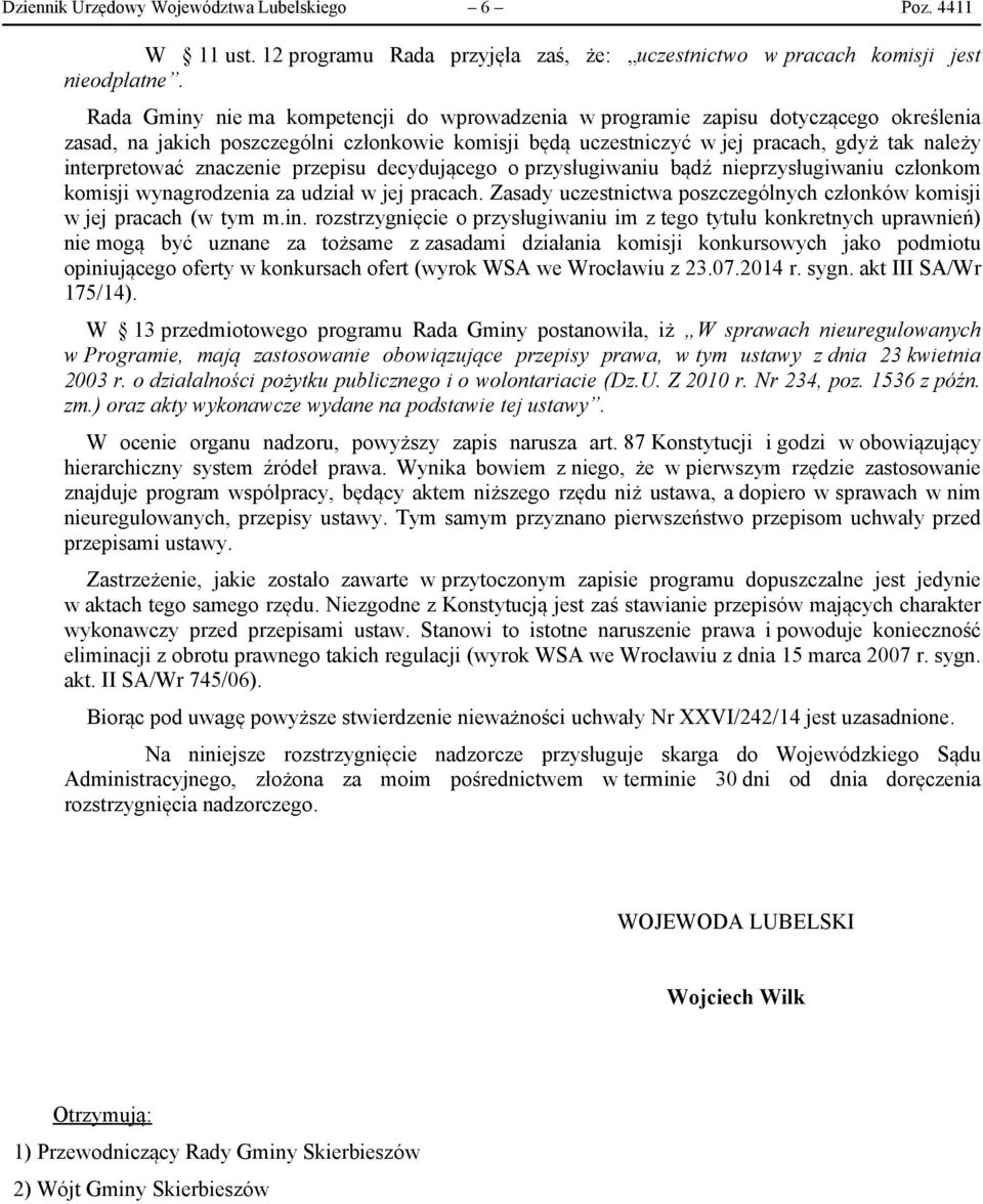 znaczenie przepisu decydującego o przysługiwaniu bądź nieprzysługiwaniu członkom komisji wynagrodzenia za udział w jej pracach.