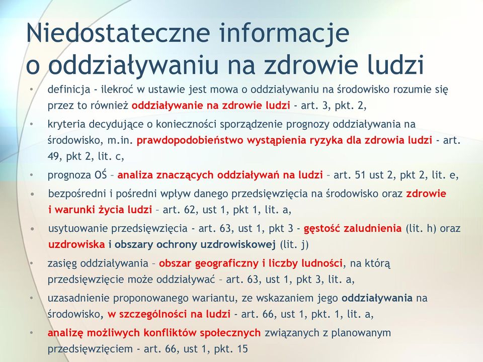 c, prognoza OŚ analiza znaczących oddziaływań na ludzi art. 51 ust 2, pkt 2, lit. e, bezpośredni i pośredni wpływ danego przedsięwzięcia na środowisko oraz zdrowie i warunki życia ludzi art.