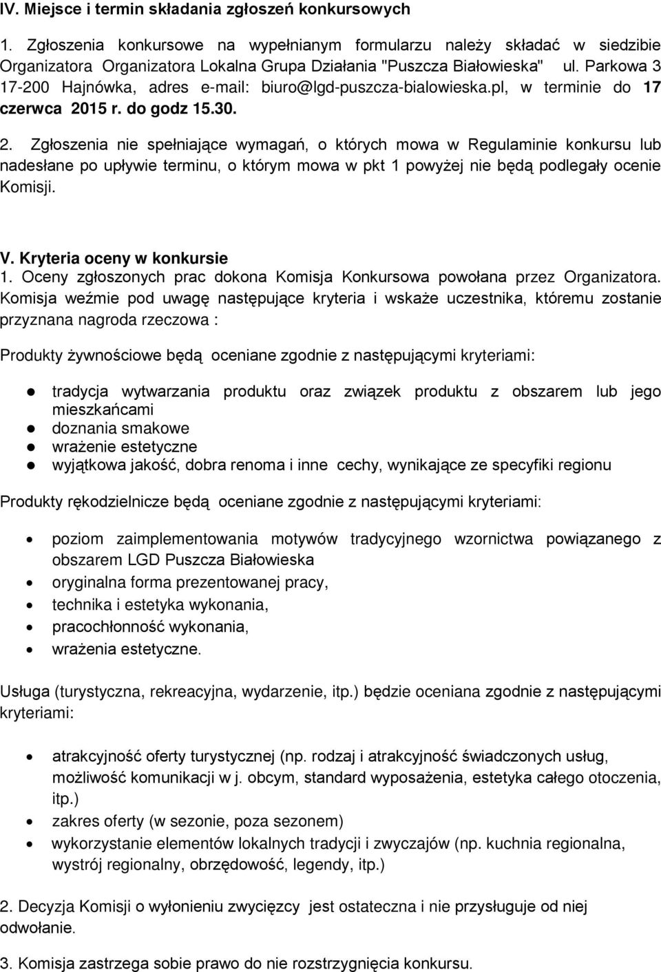 Parkowa 3 17-200 Hajnówka, adres e-mail: biuro@lgd-puszcza-bialowieska.pl, w terminie do 17 czerwca 20