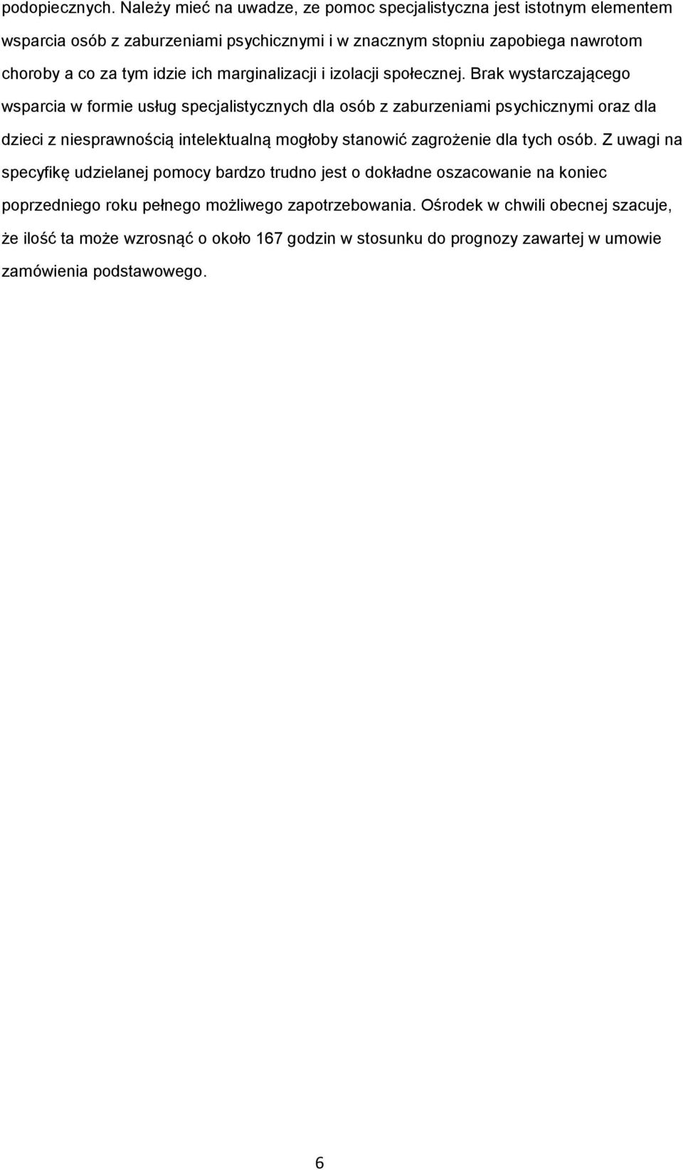 ich marginalizacji i izolacji społecznej.