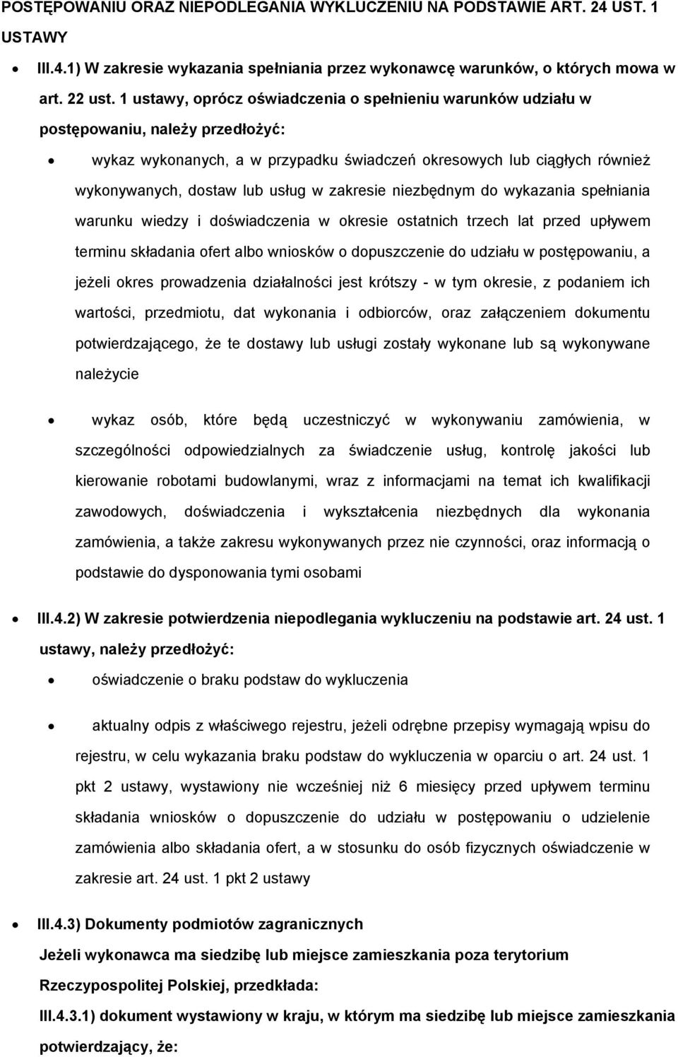 niezbędnym d wykazania spełniania warunku wiedzy i dświadczenia w kresie statnich trzech lat przed upływem terminu składania fert alb wnisków dpuszczenie d udziału w pstępwaniu, a jeżeli kres