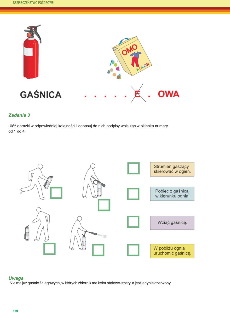 do 4. Uwaga Nie ma już gaśnic śniegowych, w których