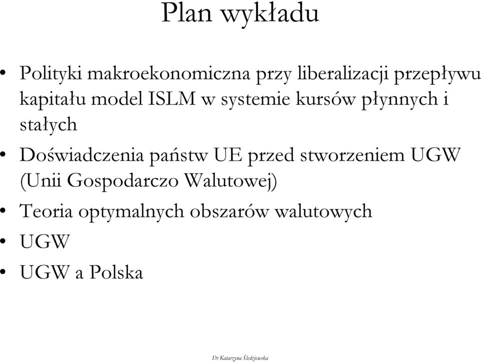 stałych Doświadczenia państw UE przed stworzeniem UGW (Unii