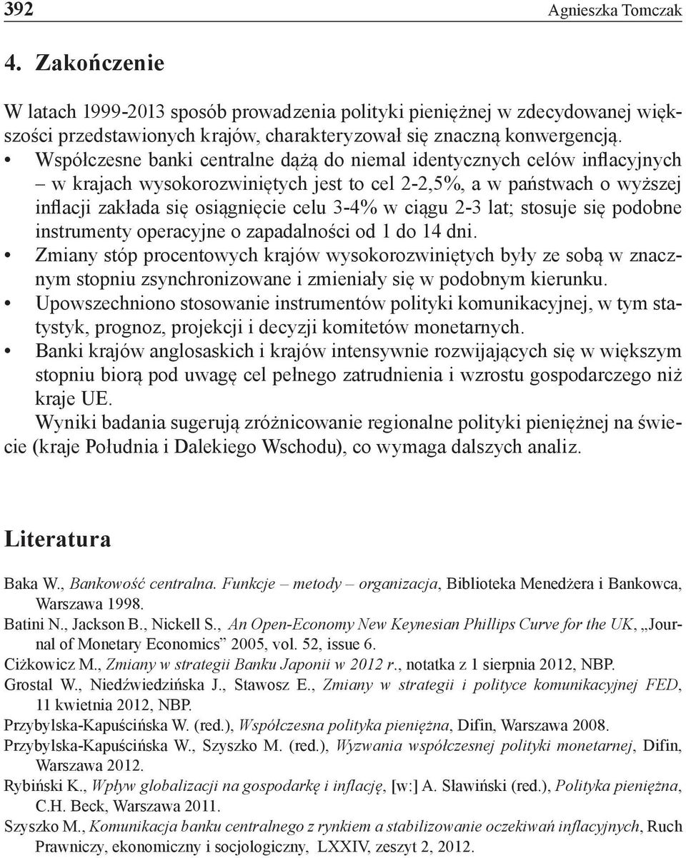 2-3 lat; stosuje się podobne instrumenty operacyjne o zapadalności od 1 do 14 dni.
