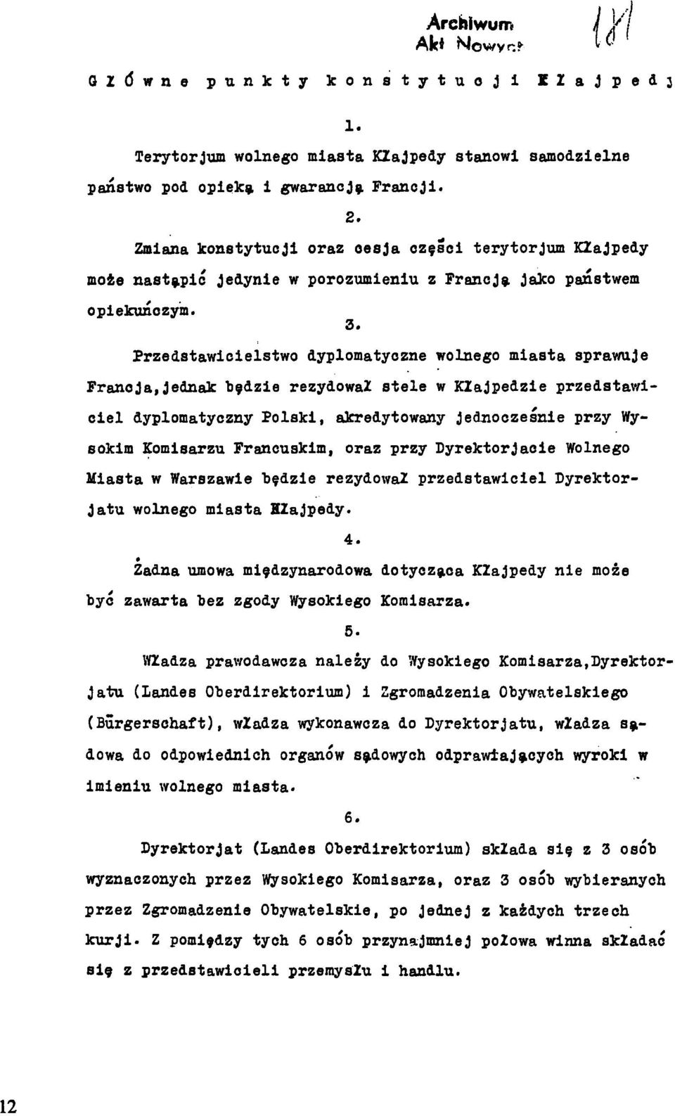 Francuskim, oraz przy DyrektorJaoie Wolnego Miasta w Warszawie będzie rezydował przedstawiciel Dyrektorjatu wolnego miasta Kłajpedy. 4.