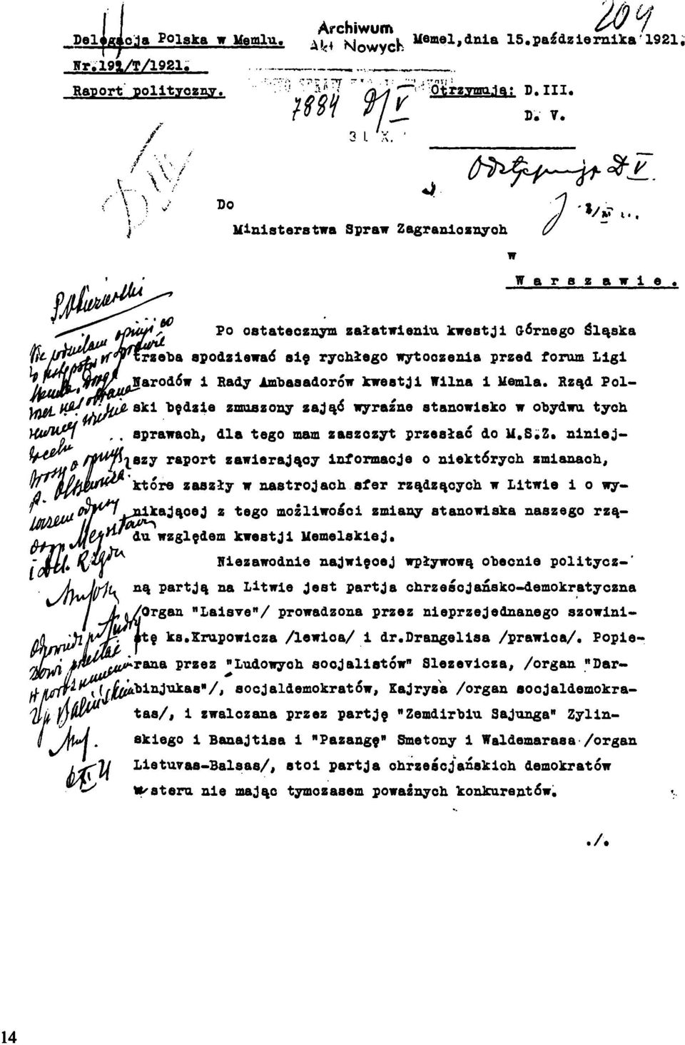 . W a r a z awie Po ostatecznym załatwieniu kwestj i Górnego śląska Erzet>a spodziewać się rychłego wytoozenia przed forum Ligi Jfarodów 1 Bady Ambasadorów kwest j i Wilna 1 Memla.