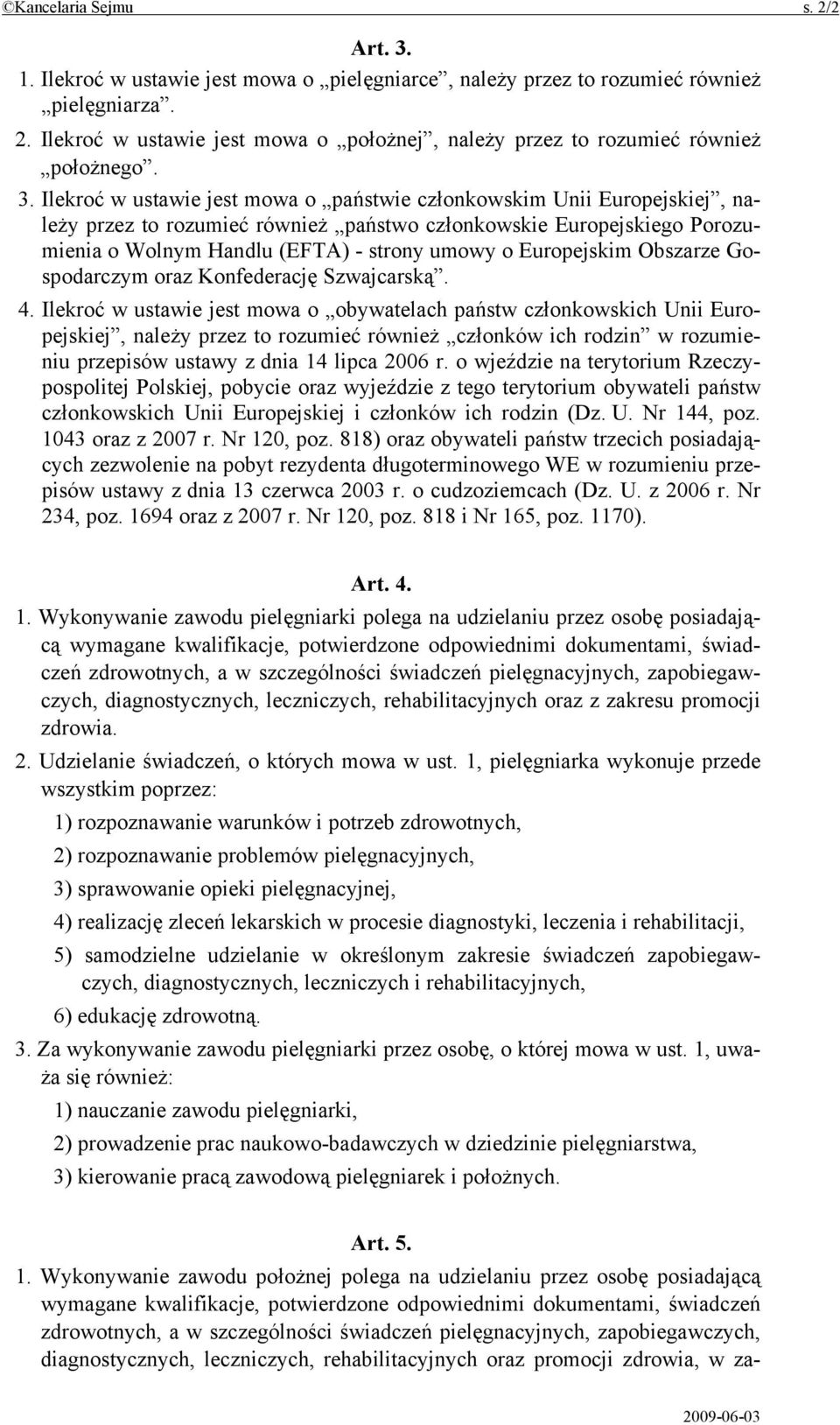 Europejskim Obszarze Gospodarczym oraz Konfederację Szwajcarską. 4.