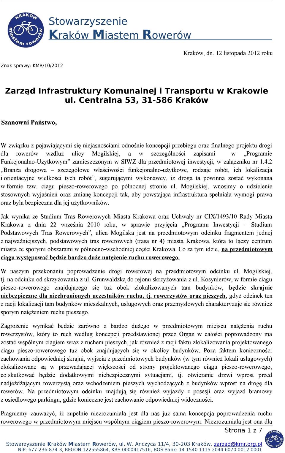 szczególności zapisami w Programie Funkcjonalno-Użytkowym zamieszczonym w SIWZ dla przedmiotowej inwestycji, w załączniku nr 1.4.