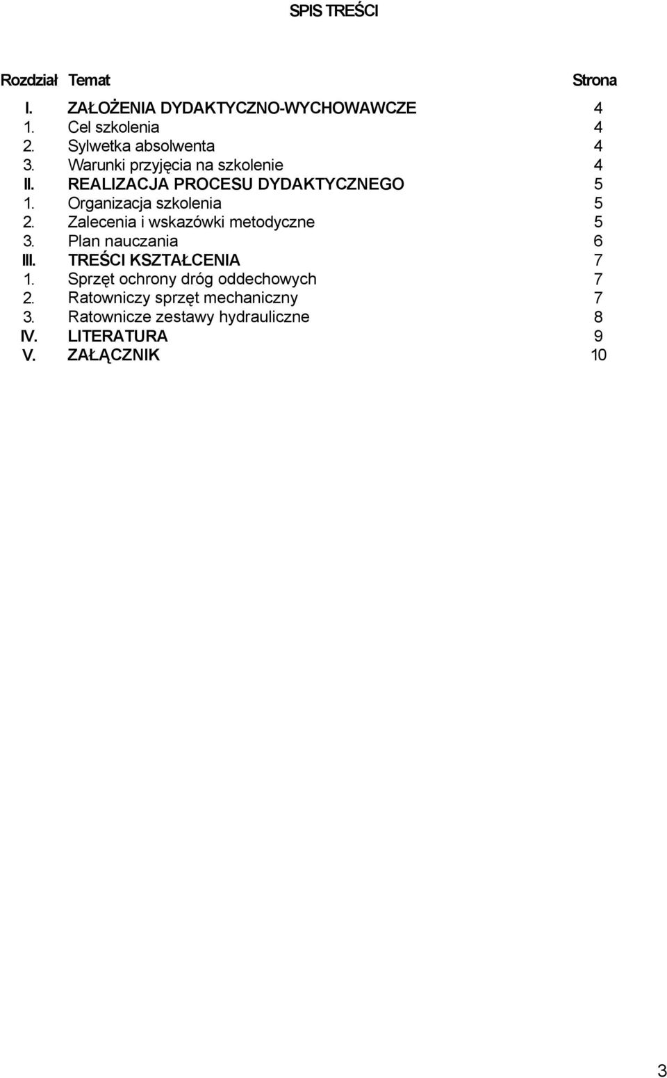 Organizacja szkolenia 5 2. Zalecenia i wskazówki metodyczne 5 3. Plan nauczania 6 III. TREŚCI KSZTAŁCENIA 7 1.