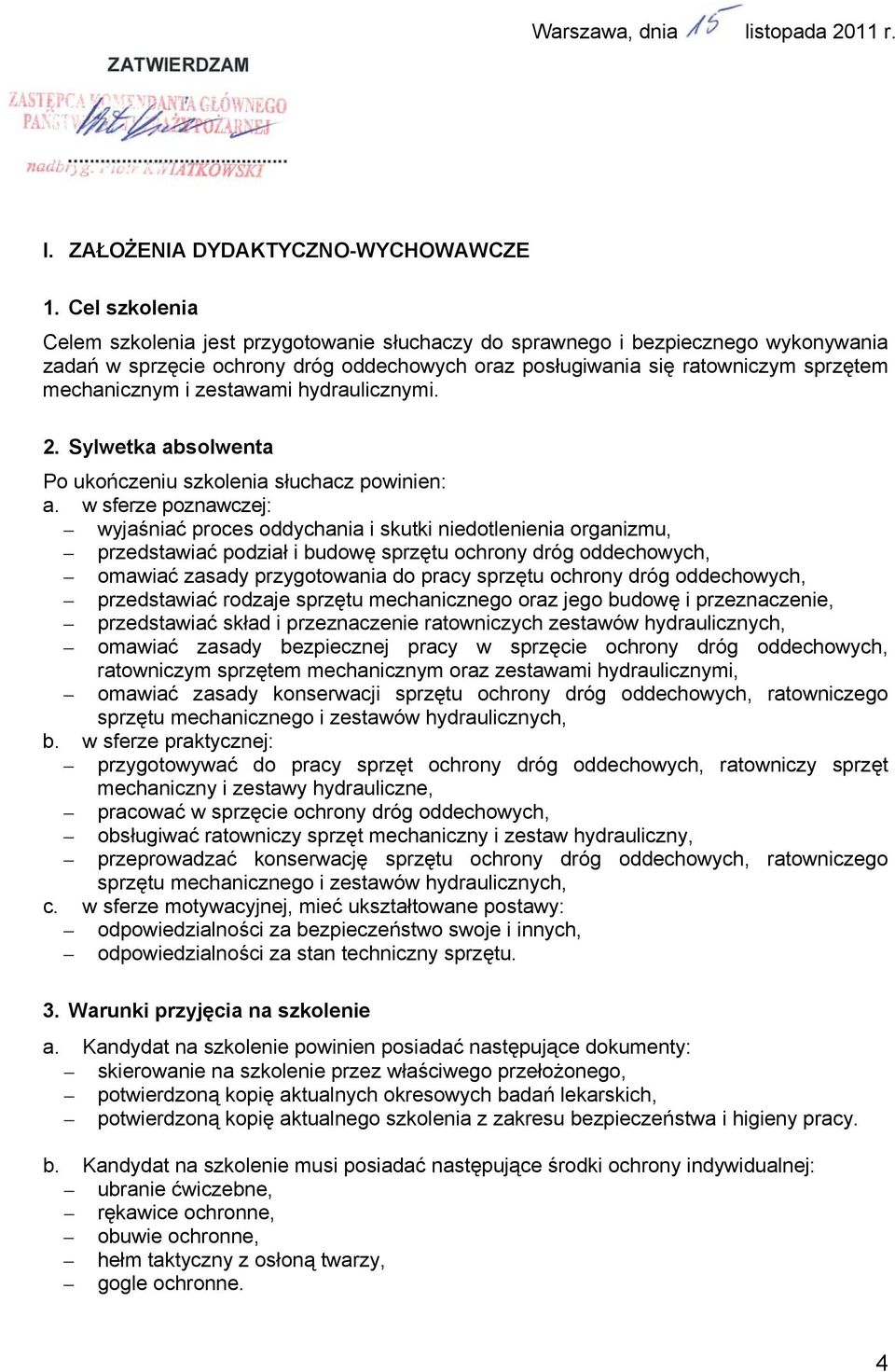 zestawami hydraulicznymi. 2. Sylwetka absolwenta Po ukończeniu szkolenia słuchacz powinien: a.