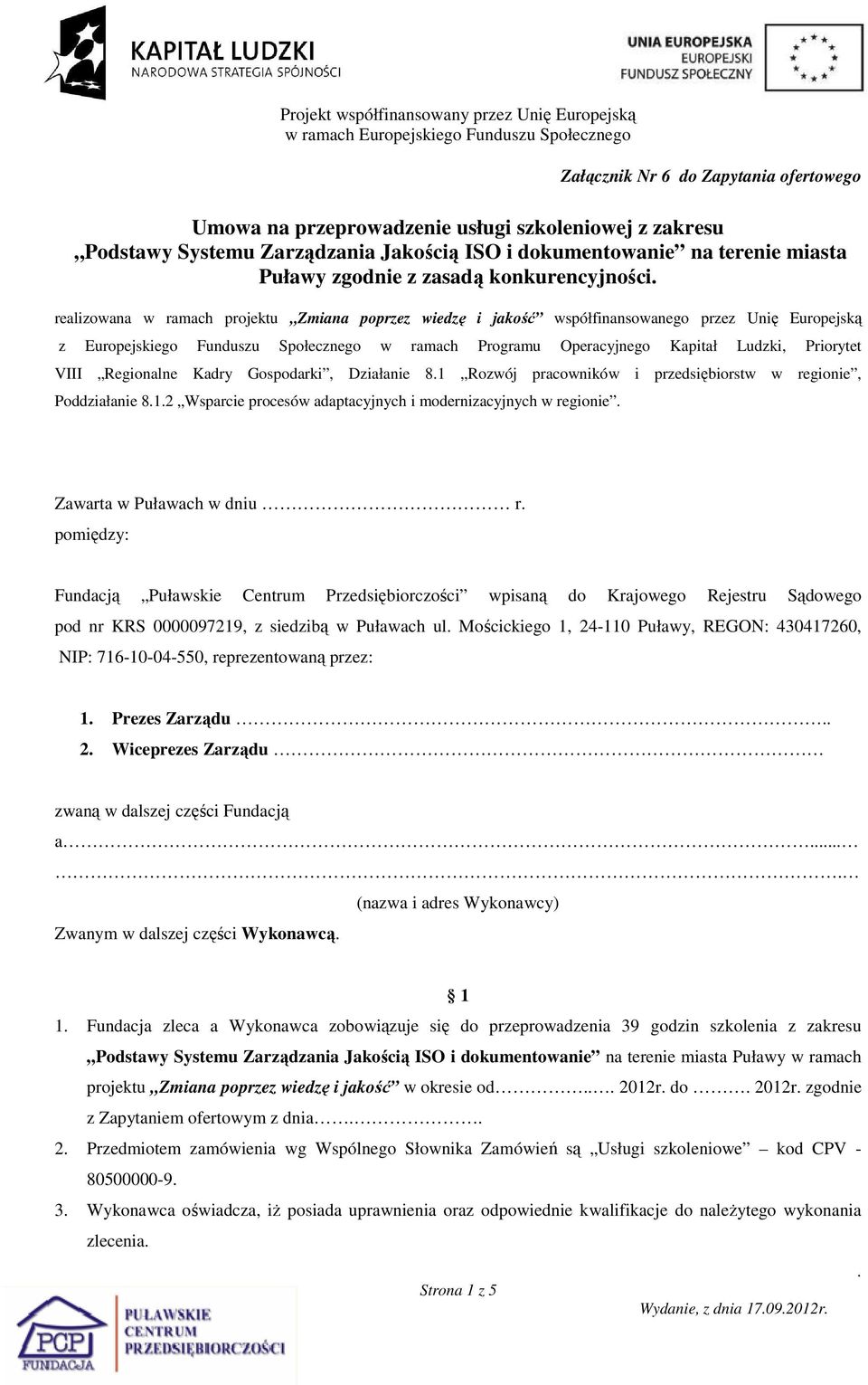 Ludzki, Priorytet VIII Regionalne Kadry Gospodarki, Działanie 81 Rozwój pracowników i przedsiębiorstw w regionie, Poddziałanie 812 Wsparcie procesów adaptacyjnych i modernizacyjnych w regionie