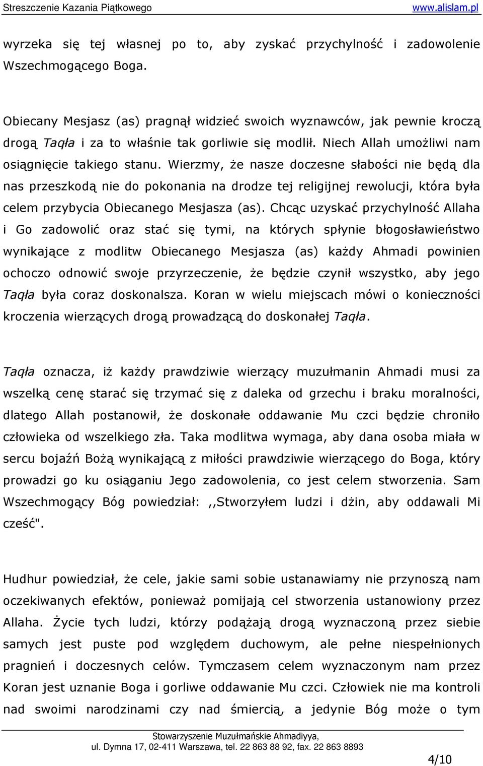 Wierzmy, Ŝe nasze doczesne słabości nie będą dla nas przeszkodą nie do pokonania na drodze tej religijnej rewolucji, która była celem przybycia Obiecanego Mesjasza (as).