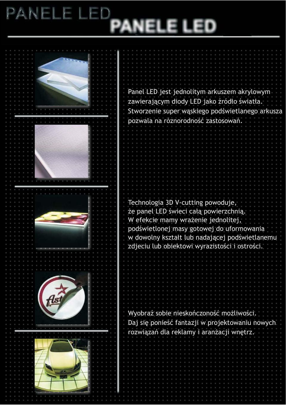 Technologia 3D V-cutting powoduje, że panel LED świeci całą powierzchnią.