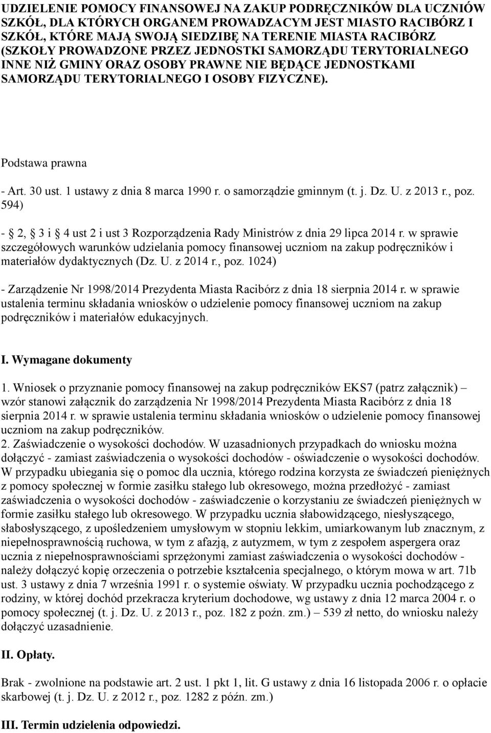 1 ustawy z dnia 8 marca 1990 r. o samorządzie gminnym (t. j. Dz. U. z 2013 r., poz. 594) - 2, 3 i 4 ust 2 i ust 3 Rozporządzenia Rady Ministrów z dnia 29 lipca 2014 r.