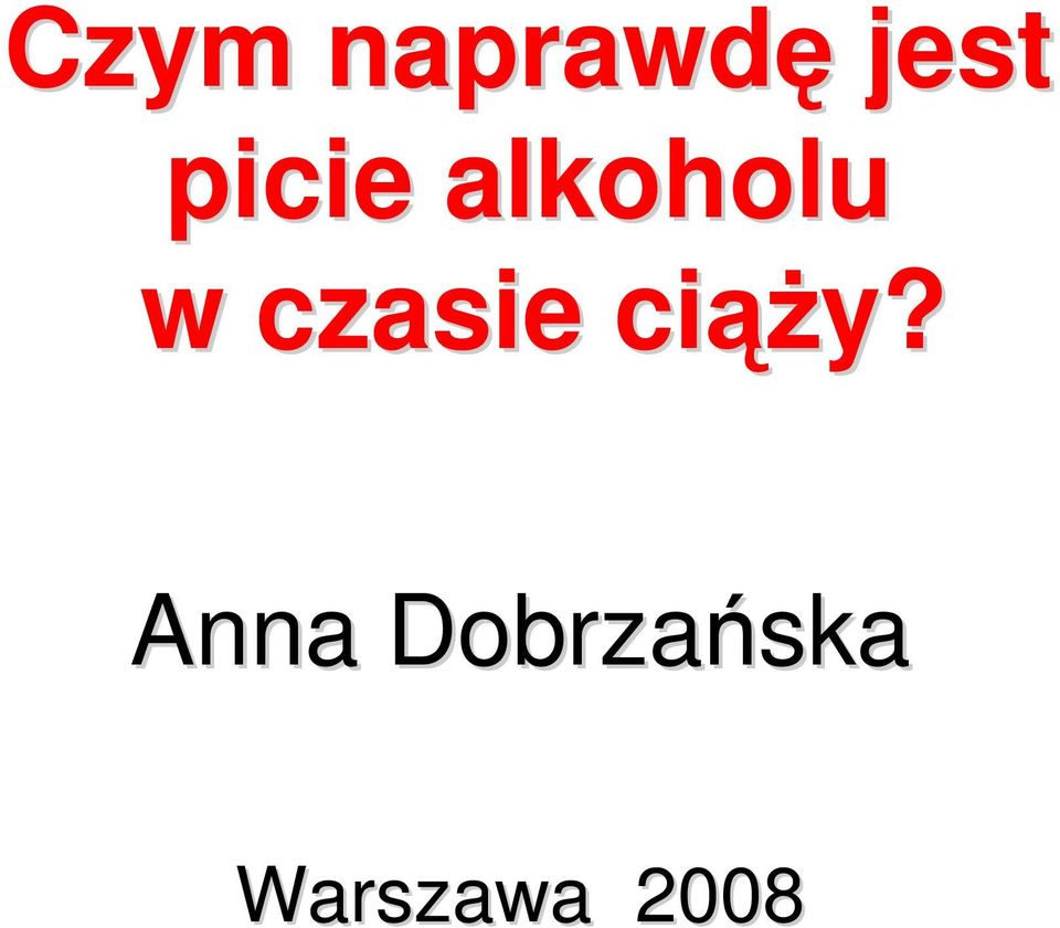 czasie ciąŝ ąŝy?