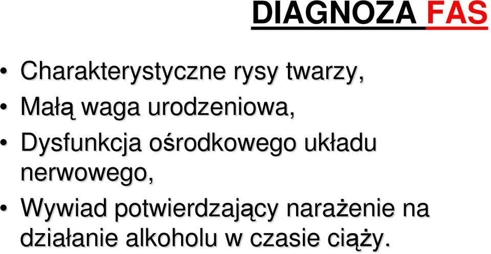 o układu nerwowego, Wywiad potwierdzający