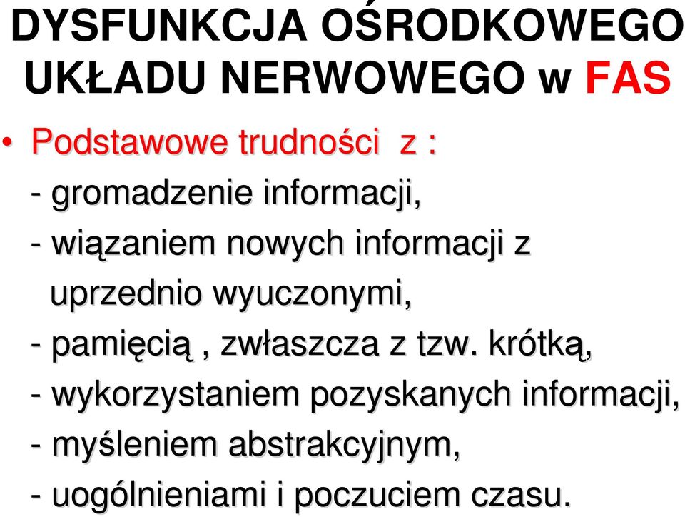 wyuczonymi, - pamięci cią, zwłaszcza z tzw.