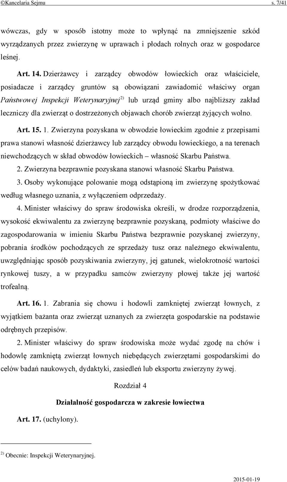 zakład leczniczy dla zwierząt o dostrzeżonych objawach chorób zwierząt żyjących wolno. Art. 15