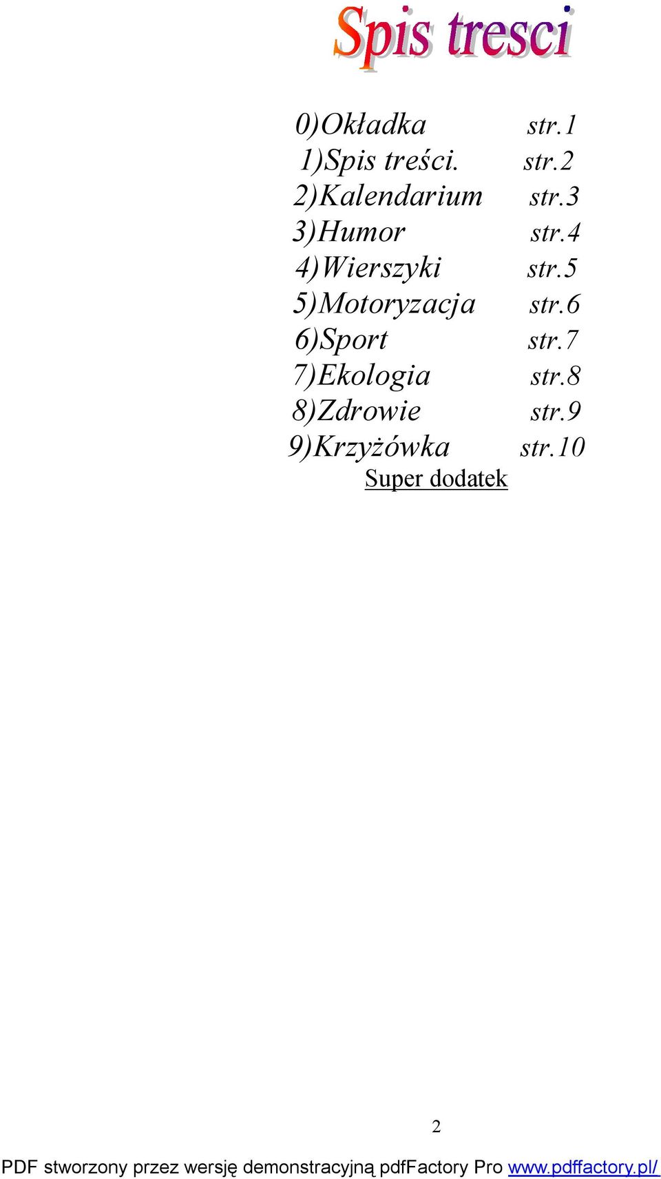 6)Sport 7)Ekologia 8)Zdrowie 9)Krzyżówka Super