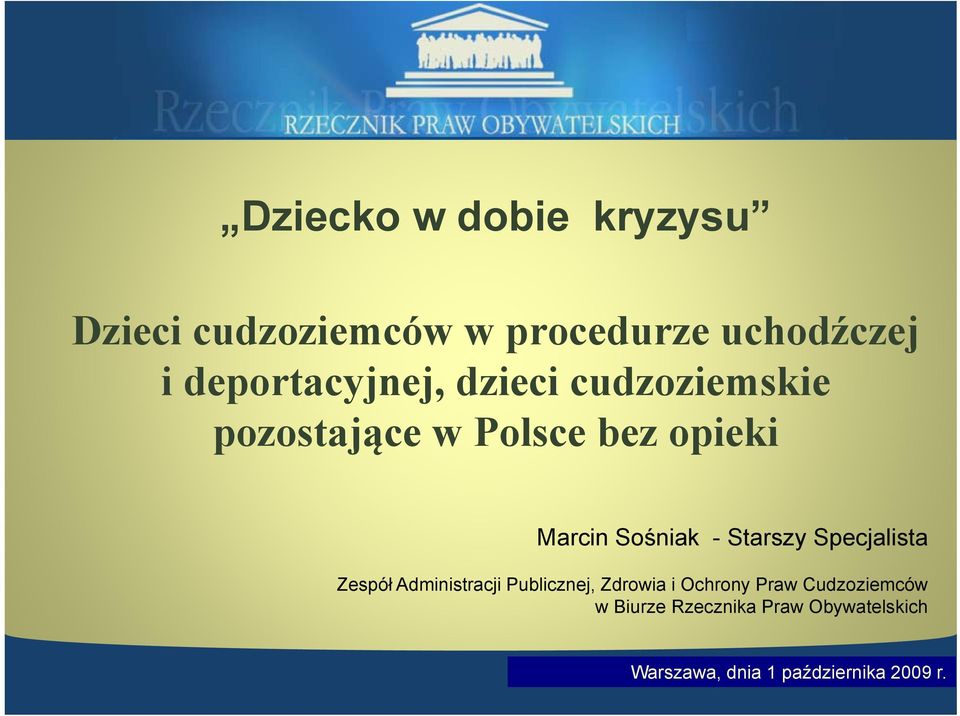 - Starszy Specjalista Zespół Administracji Publicznej, Zdrowia i Ochrony Praw