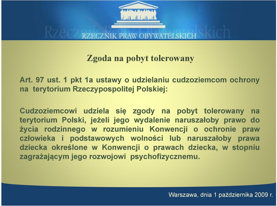 się zgody na pobyt tolerowany na terytorium Polski, jeżeli jego wydalenie naruszałoby prawo do życia rodzinnego w