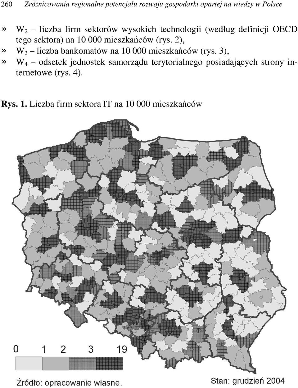 2), W 3 liczba bankomatów na 10 000 mieszkaców (rys.