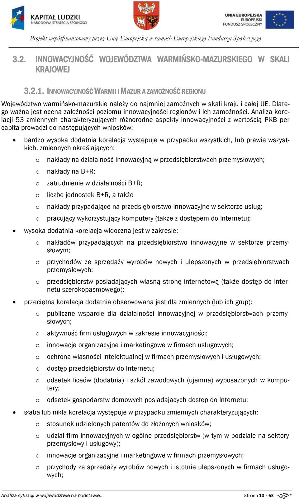 Dlateg ważna jest cena zależnści pzimu innwacyjnści reginów i ich zamżnści.