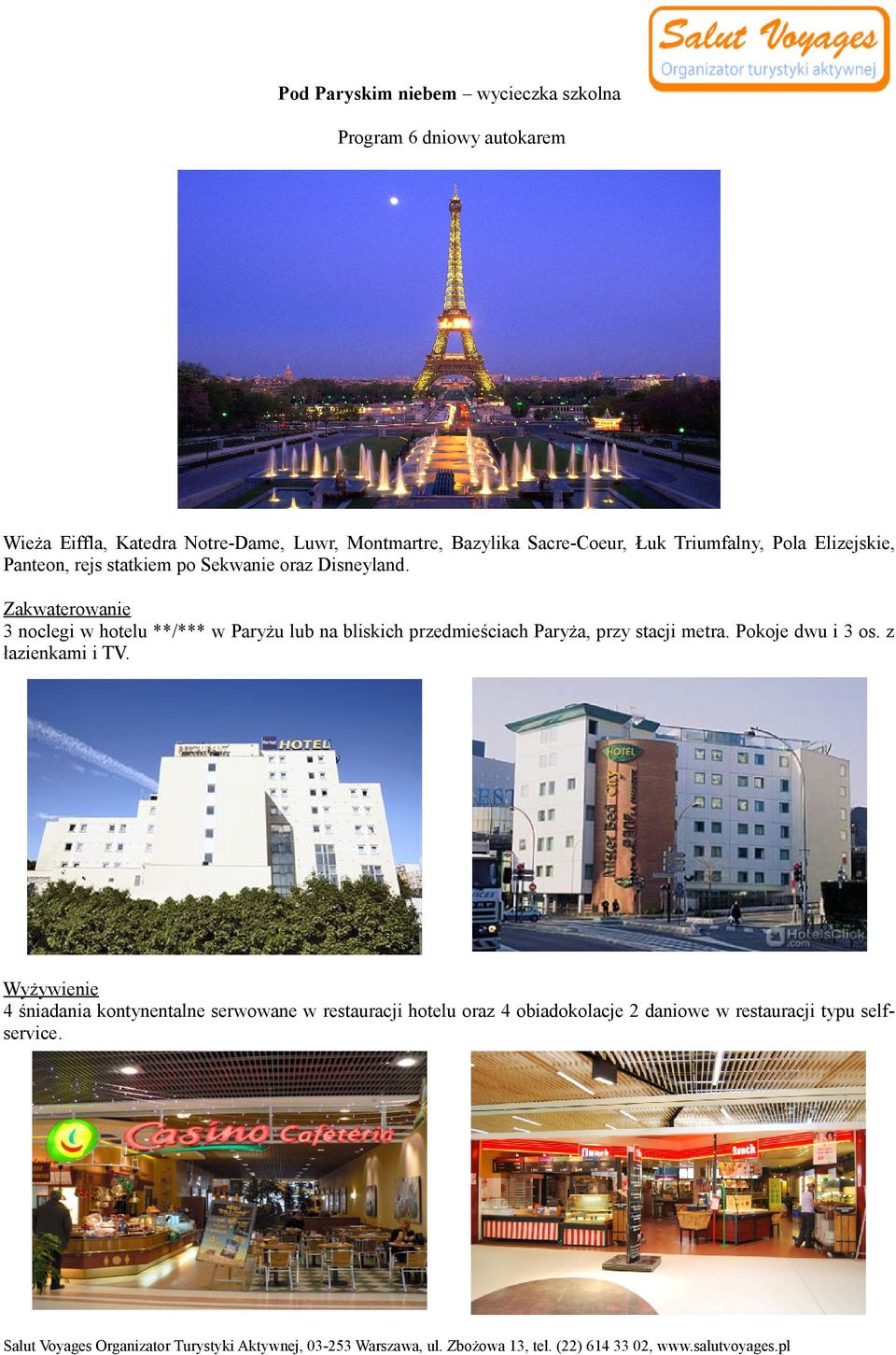 Zakwaterowanie 3 noclegi w hotelu **/*** w Paryżu lub na bliskich przedmieściach Paryża, przy stacji metra.