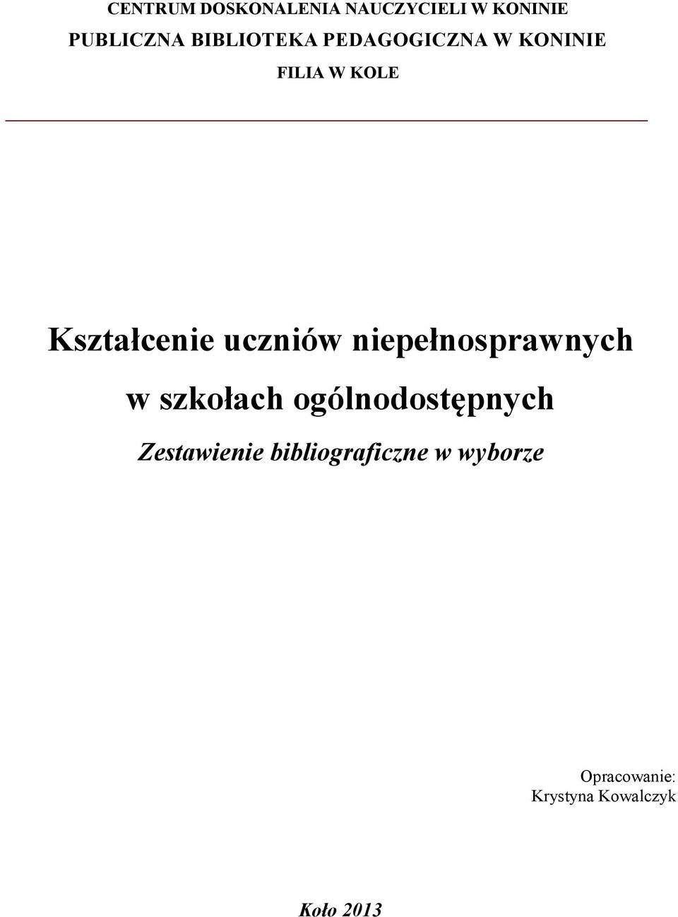 uczniów niepełnosprawnych w szkołach ogólnodostępnych