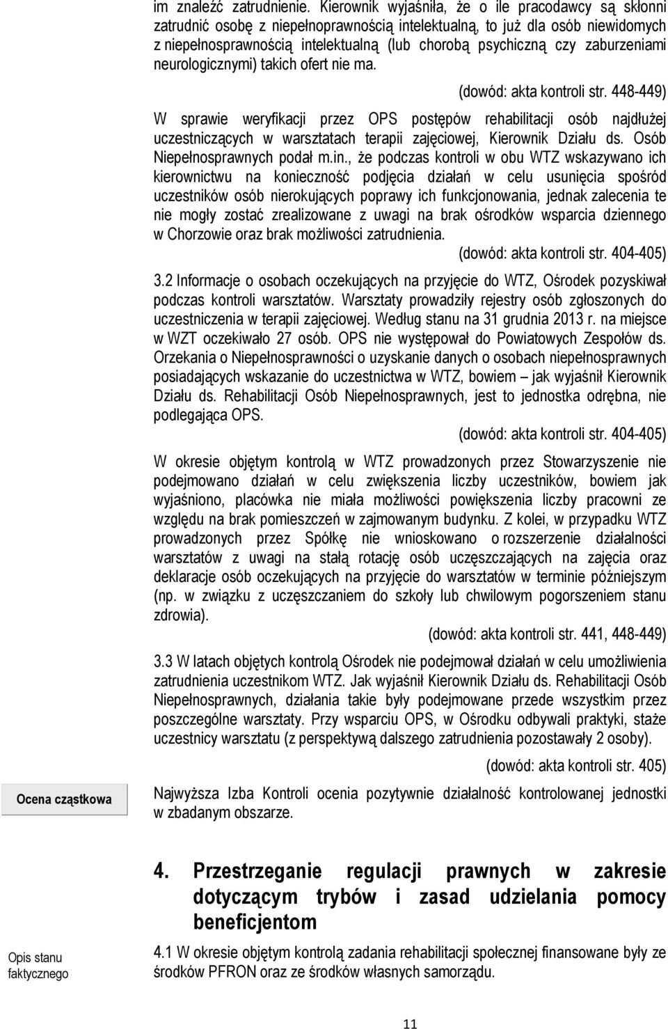 zaburzeniami neurologicznymi) takich ofert nie ma. (dowód: akta kontroli str.