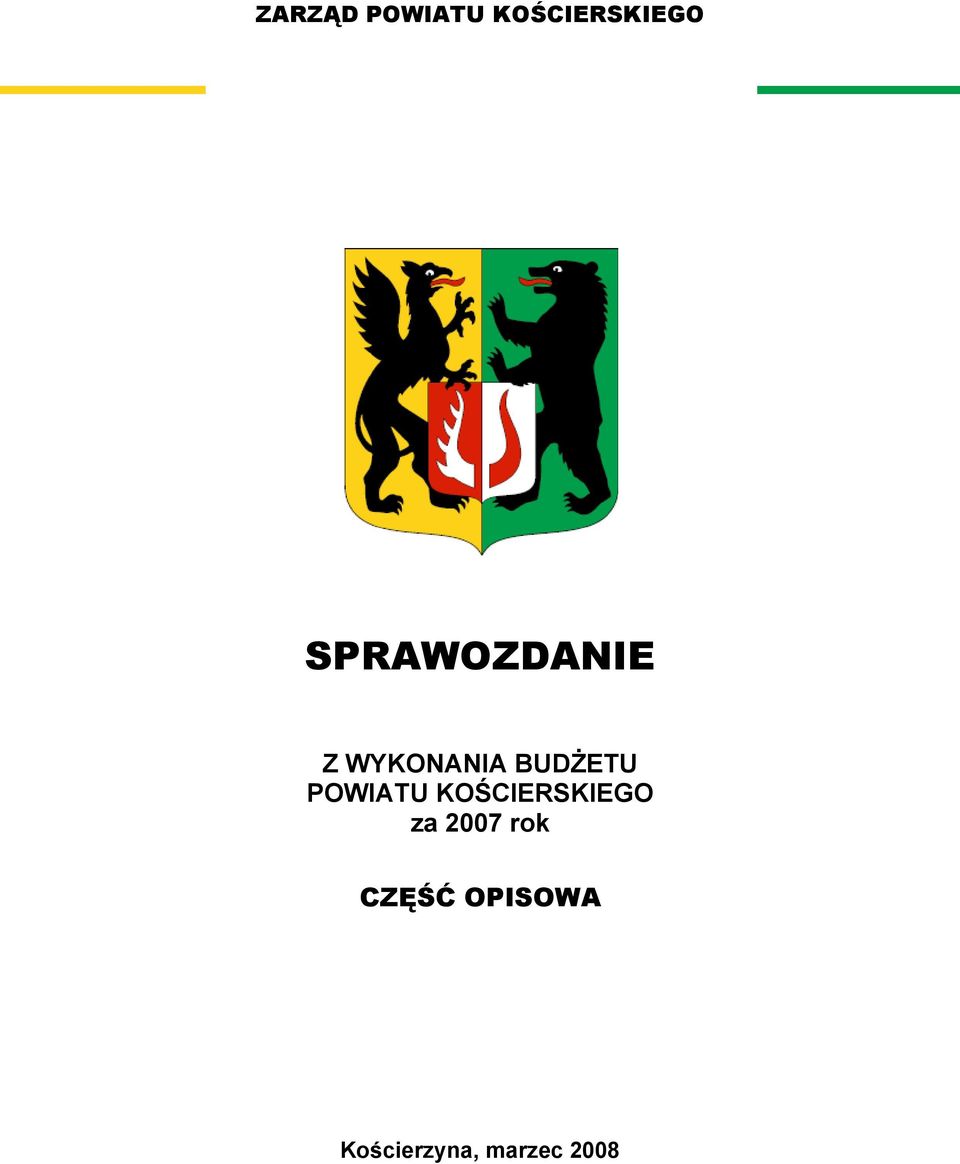 POWIATU KOŚCIERSKIEGO za 2007 rok