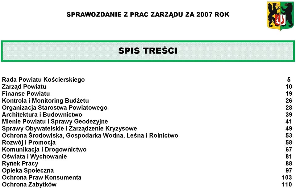 Obywatelskie i Zarządzenie Kryzysowe 49 Ochrona Środowiska, Gospodarka Wodna, Leśna i Rolnictwo 53 Rozwój i Promocja 58