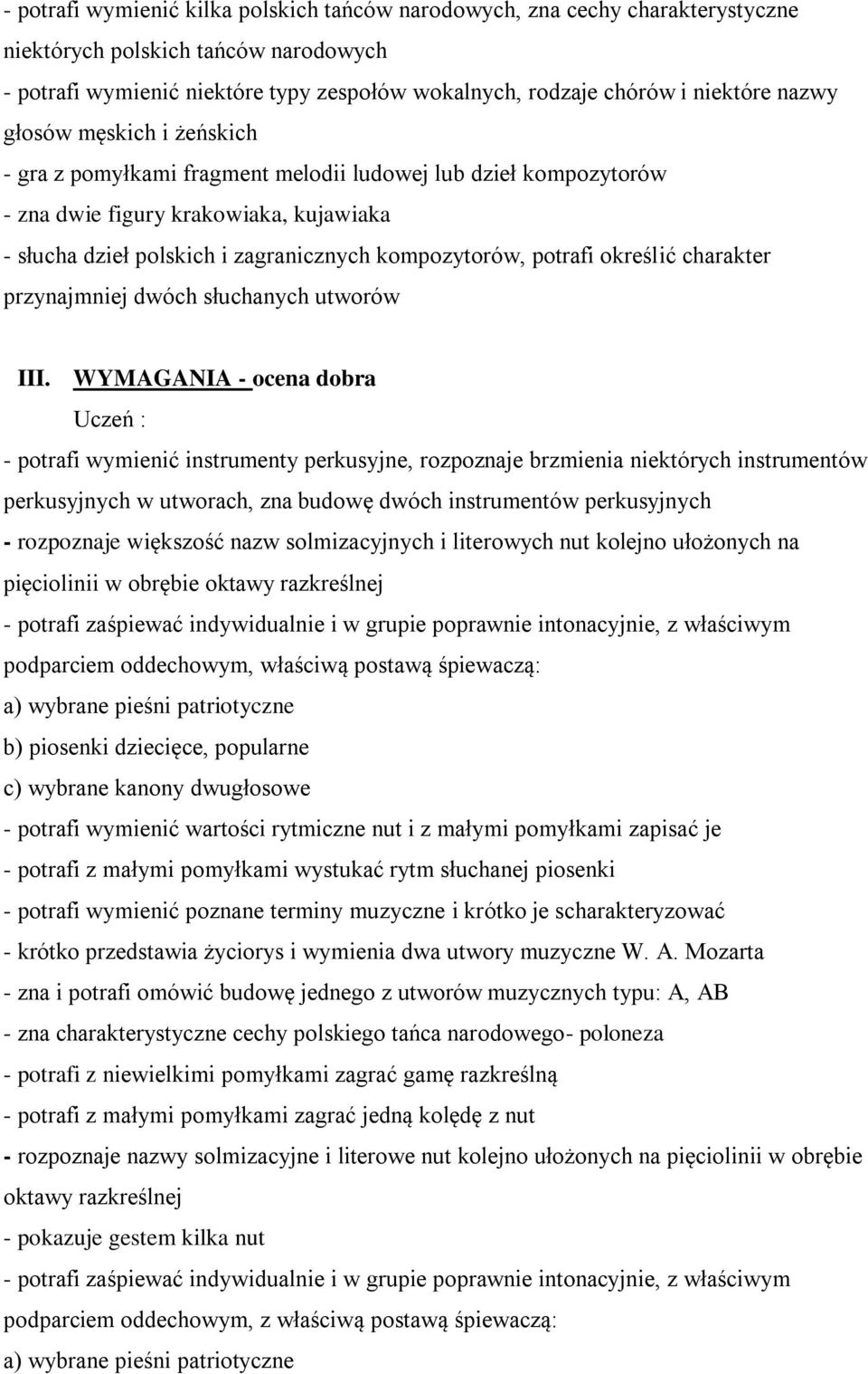 określić charakter przynajmniej dwóch słuchanych utworów III.