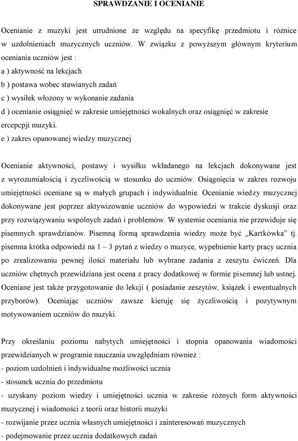 zakresie umiejętności wokalnych oraz osiągnięć w zakresie ercepcpji muzyki.