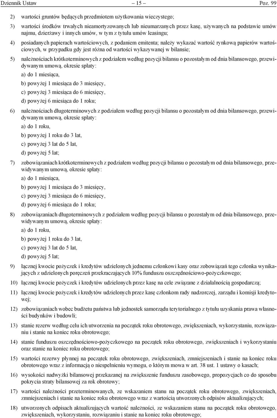 umów, w tym z tytułu umów leasingu; 4) posiadanych papierach wartościowych, z podaniem emitenta; należy wykazać wartość rynkową papierów wartościowych, w przypadku gdy jest różna od wartości