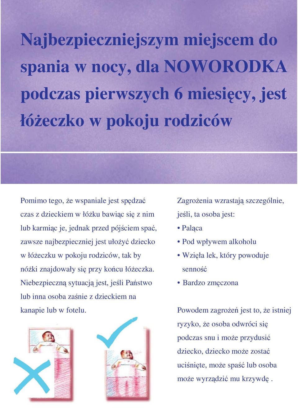 Niebezpieczną sytuacją jest, jeśli Państwo lub inna osoba zaśnie z dzieckiem na kanapie lub w fotelu.