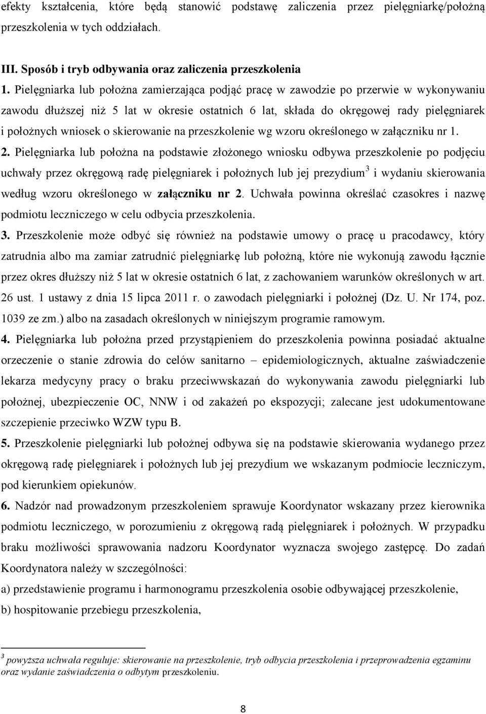 o skierowanie na przeszkolenie wg wzoru określonego w załączniku nr 1. 2.