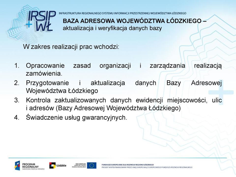 Przygotowanie i aktualizacja danych Bazy Adresowej Województwa Łódzkiego 3.