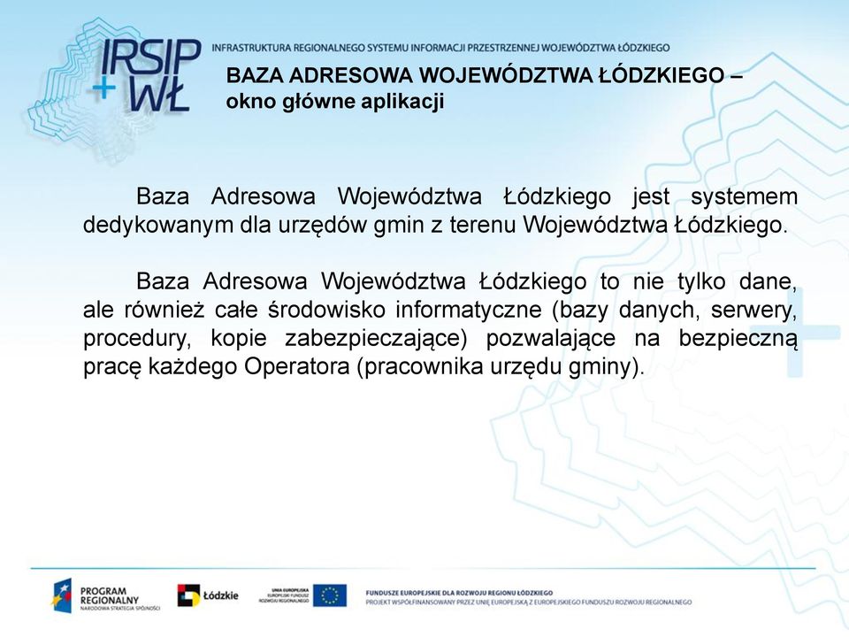 Baza Adresowa Województwa Łódzkiego to nie tylko dane, ale również całe środowisko informatyczne