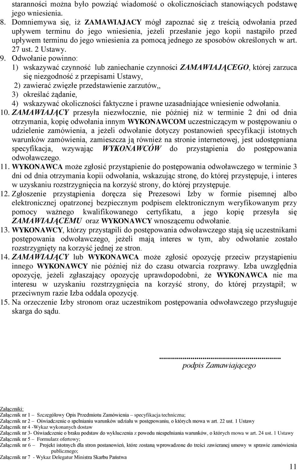 pomocą jednego ze sposobów określonych w art. 27 ust. 2 Ustawy. 9.