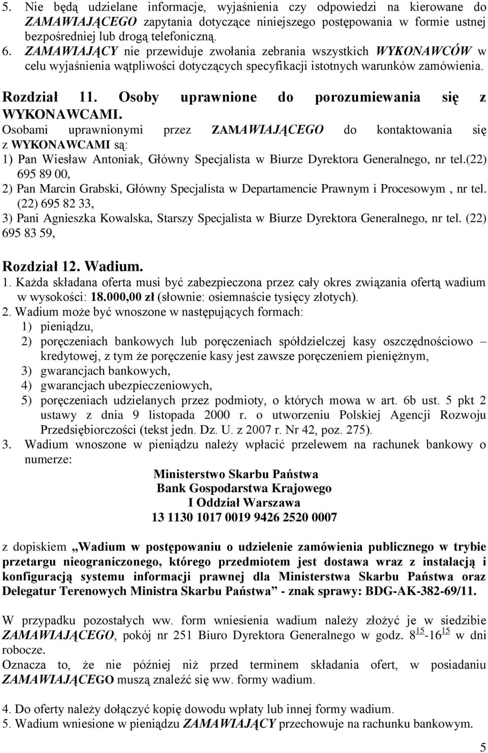 Osoby uprawnione do porozumiewania się z WYKONAWCAMI.