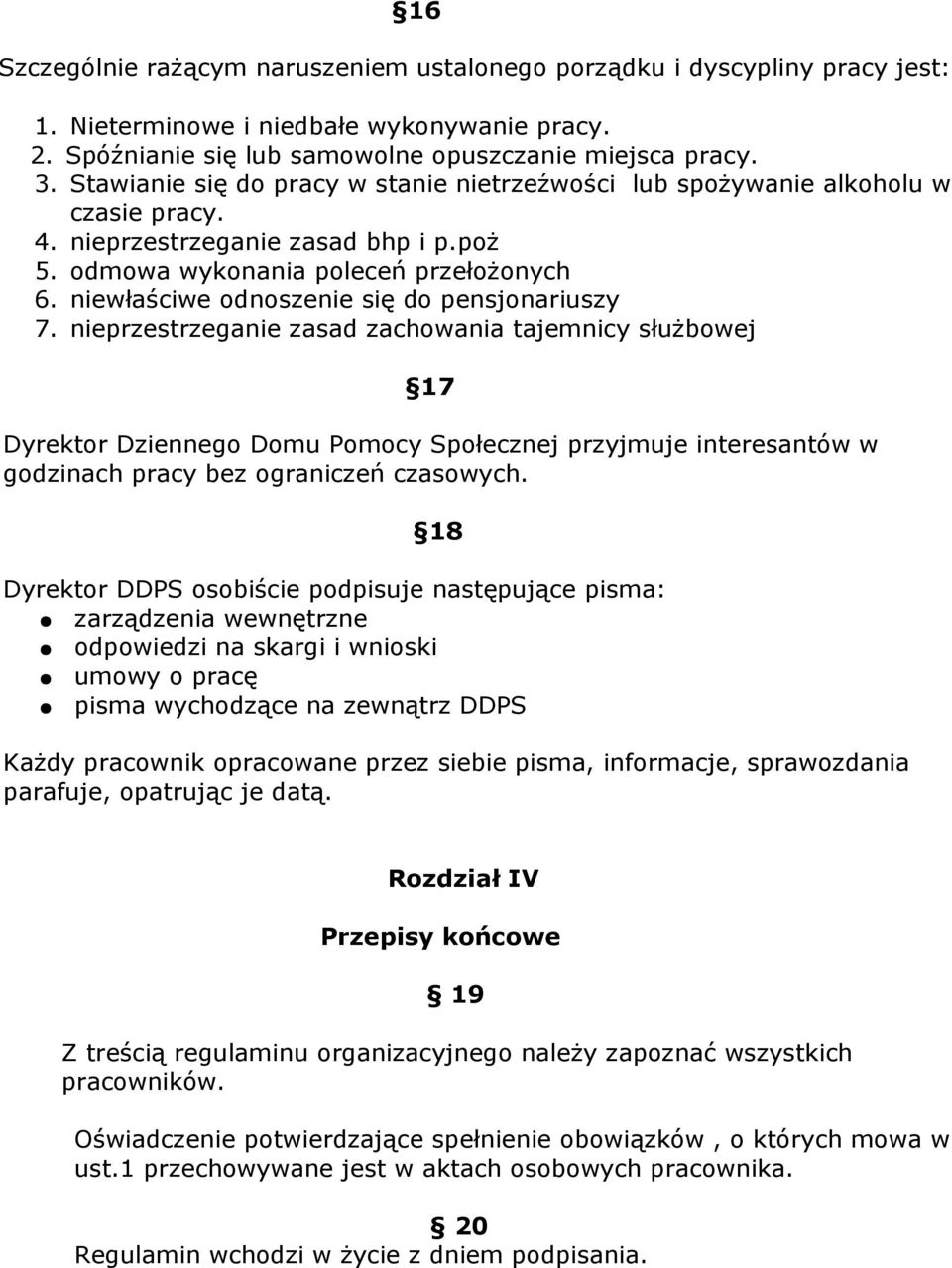 niewłaściwe odnoszenie się do pensjonariuszy 7.