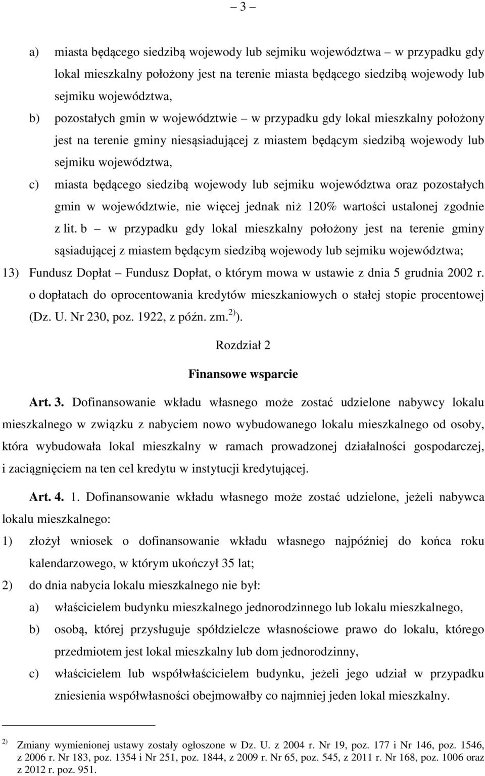 sejmiku województwa oraz pozostałych gmin w województwie, nie więcej jednak niż 120% wartości ustalonej zgodnie z lit.