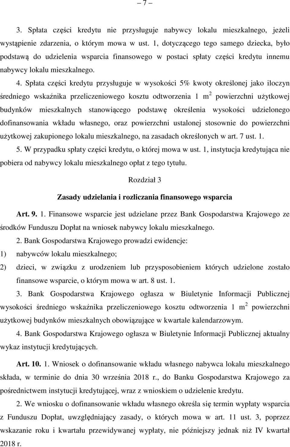 Spłata części kredytu przysługuje w wysokości 5% kwoty określonej jako iloczyn średniego wskaźnika przeliczeniowego kosztu odtworzenia 1 m 2 powierzchni użytkowej budynków mieszkalnych stanowiącego