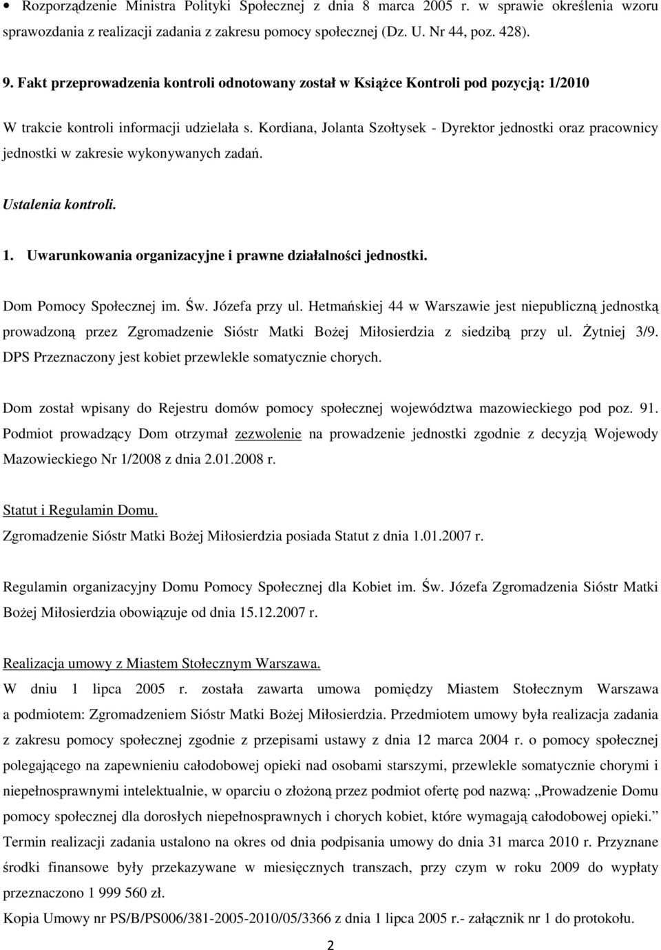 Kordiana, Jolanta Szołtysek - Dyrektor jednostki oraz pracownicy jednostki w zakresie wykonywanych zadań. Ustalenia kontroli. 1. Uwarunkowania organizacyjne i prawne działalności jednostki.