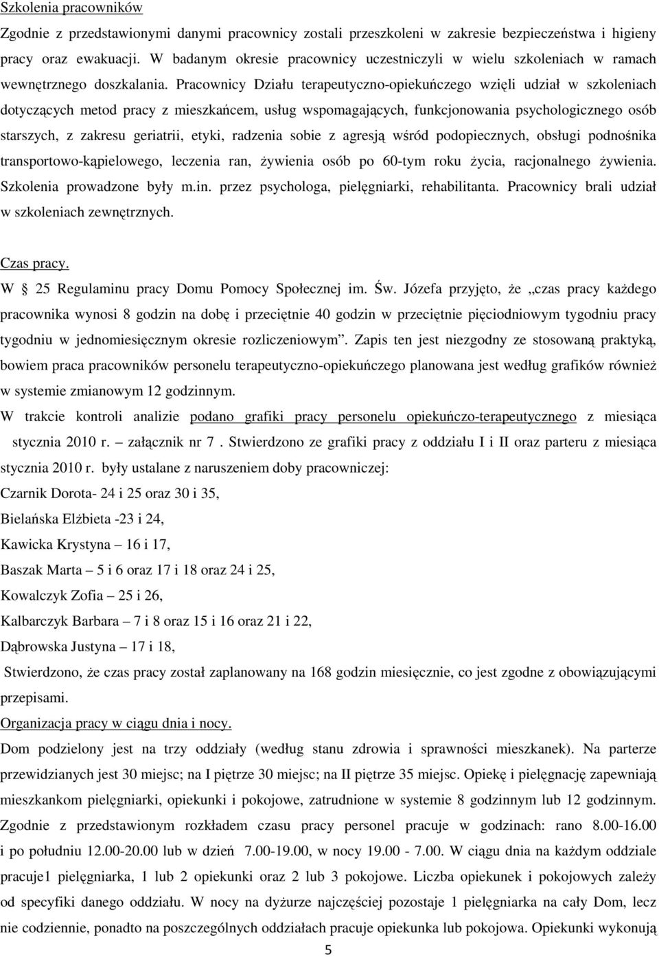 Pracownicy Działu terapeutyczno-opiekuńczego wzięli udział w szkoleniach dotyczących metod pracy z mieszkańcem, usług wspomagających, funkcjonowania psychologicznego osób starszych, z zakresu