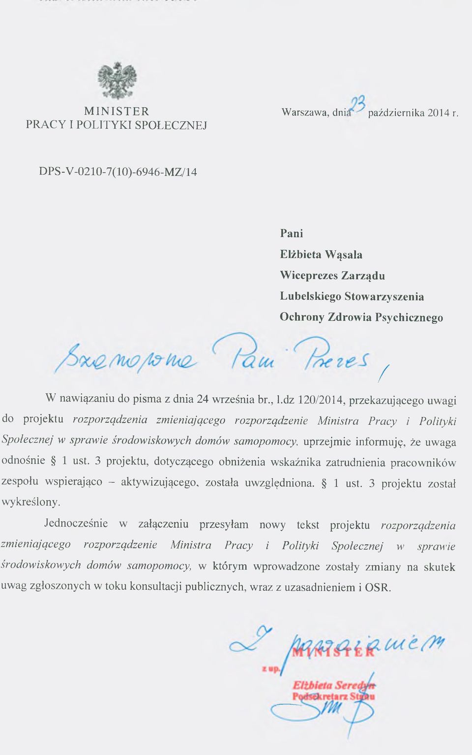 dz 120/2014, przekazującego uwagi do projektu rozporządzenia zmieniającego rozporządzenie Ministra Pracy i Polityki Społecznej w sprawie środowiskowych domów samopomocy, uprzejmie informuję, że uwaga