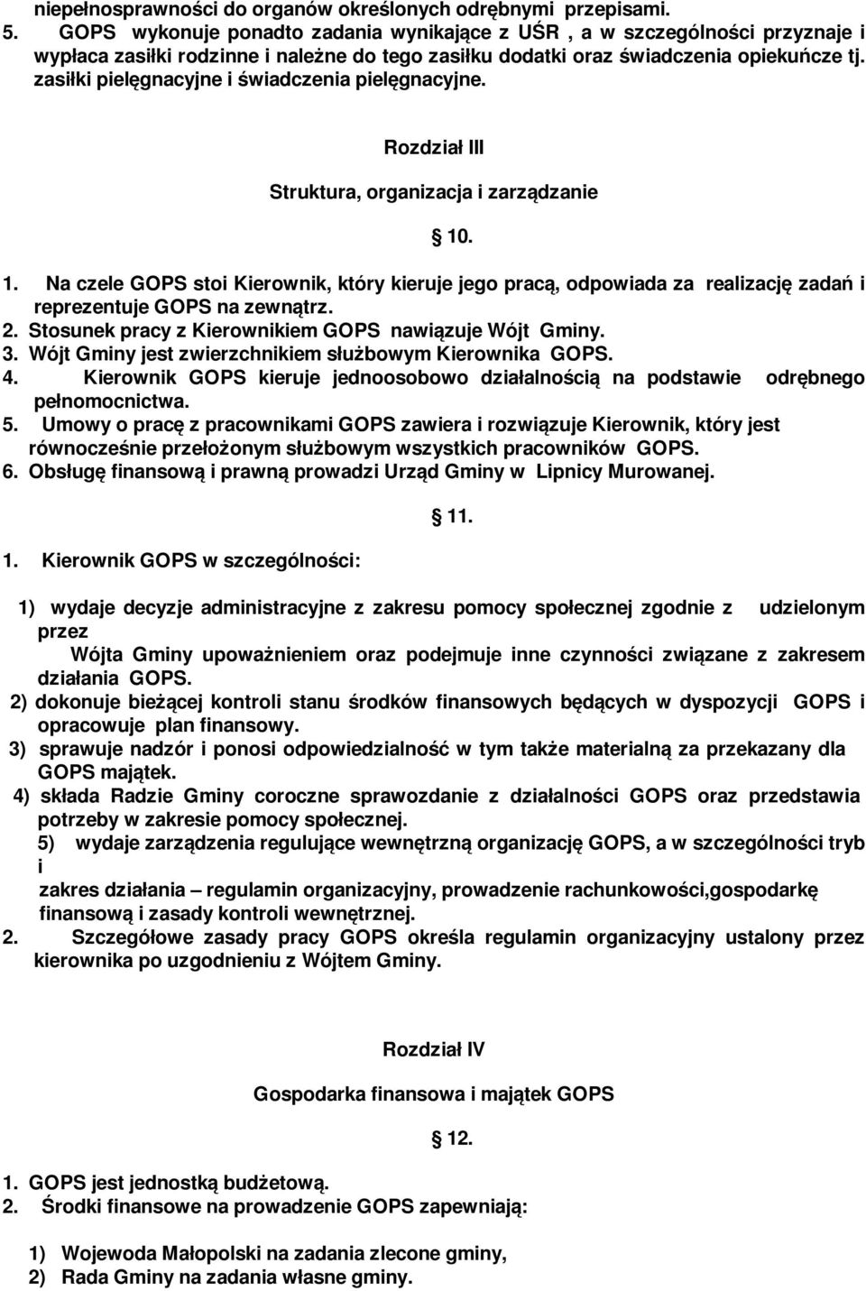 zasiłki pielęgnacyjne i świadczenia pielęgnacyjne. Rozdział III Struktura, organizacja i zarządzanie 10